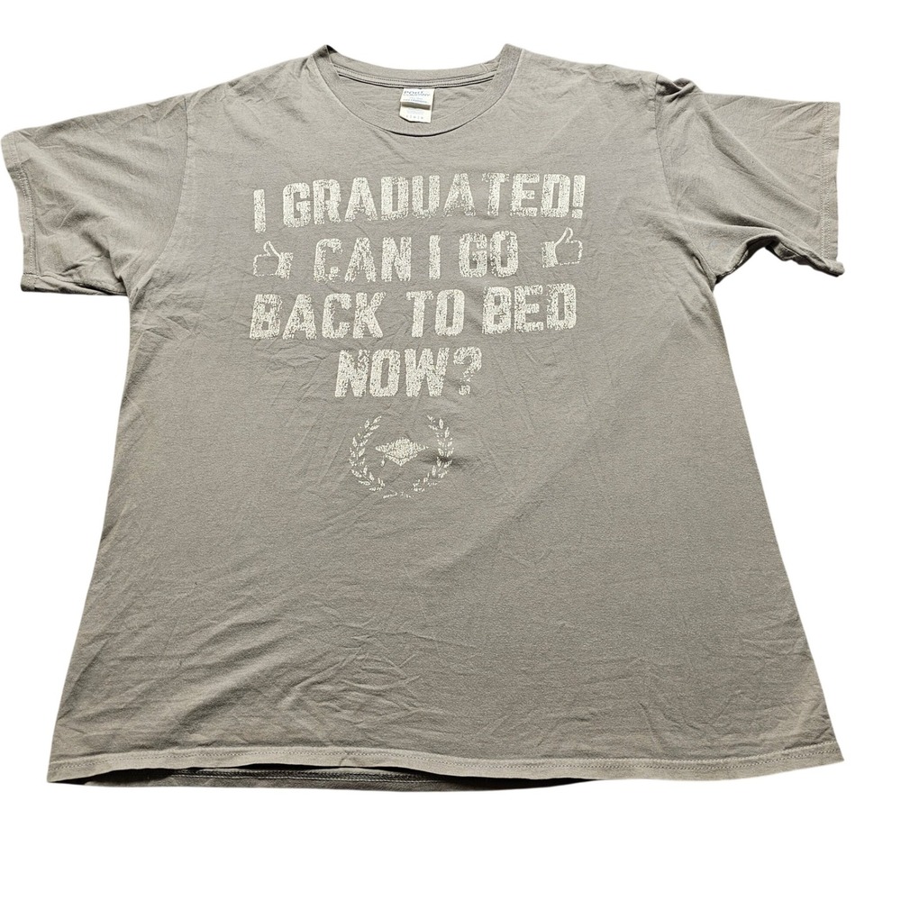Port & Company I Graduated Can I Go Back To Bed Now Graphic Tee Gray Large